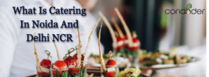 What Is Catering In Noida And Delhi Ncr