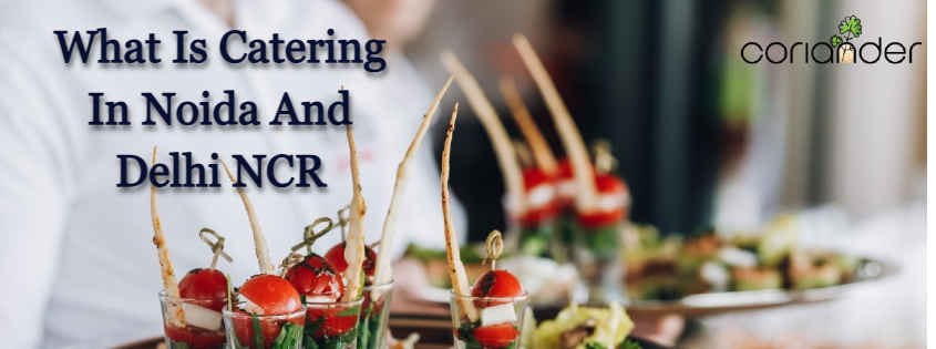 What Is Catering In Noida And Delhi Ncr